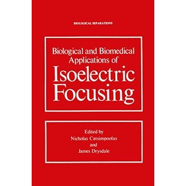 Biological and Biomedical Applications of Isoelectric Focusing