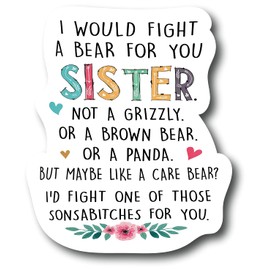 Best Friend Magnet I Would Fight A Bear for You Sister Funny 4.5 Inch Refrigerator Magnets – Funny Magnets for Fridge Dishwasher, Whiteboard, Toolbox or Car and Truck |PM744|