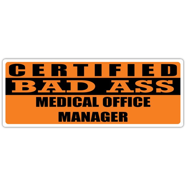 Certified Bad Ass Medical Office Manager | Occupation, Job, Career