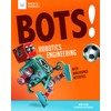 Bots! Robotics Engineering: With Hands-On Makerspace Activities