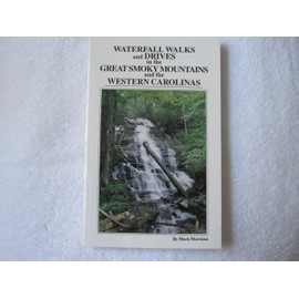 Waterfall Walks and Drives in the Great Smoky Mountains and the Western Carolinas