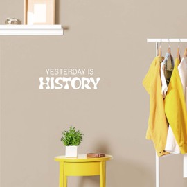 Vinyl Wall Art Decal - Yesterday is History - 7" x 21" - Inspirational Trendy Optimistic Quote Sticker for Home Bedroom Closet Living Room Playroom School Office Coffee Shop Decor (White)
