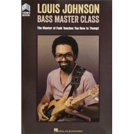 Louis Johnson - Bass Master Class: The Master of Funk Teaches You How to Thump! Book with Full-Length Video