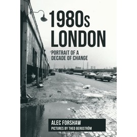 1980s London: Portrait of a Decade of Change