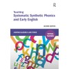 Teaching Systematic Synthetic Phonics and Early English: Second Edition (Critical