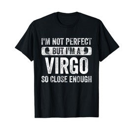 I'm Not Perfect But I'm A Virgo Funny Horoscope Zodiac Sign T-Shirt