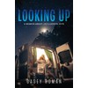 Looking Up: A Memoir about Life's Sudden Exits