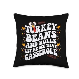 Thanksgiving Funny Turkey Costume Tee Gifts by Mj Turkey Gravy Beans and Rolls Let Me See That Casserole Throw Pillow, 16x16, Multicolor