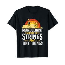 Mandolinist Master Of Strings And Tiny Things Music T-Shirt