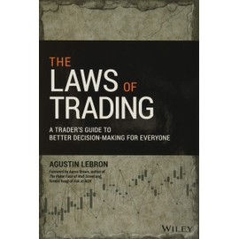 The Laws of Trading: A Trader's Guide to Better Decision-Making for Everyone