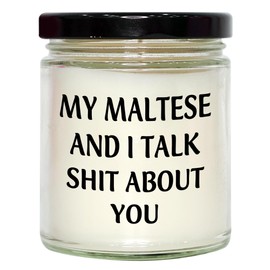Maltese Dog Lover's Funny Gift: Vanilla Soy Candle, 9oz, Hand-Poured, Soy Wax, Sublimation Printed Label for Maltese Dog Parents, Gifts for Christmas from Friends and Family