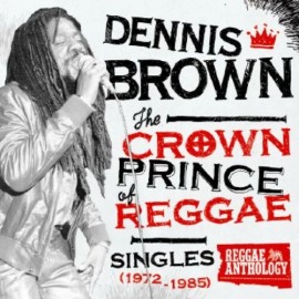 VP Records Dennis Brown - Crown Prince of Reggae Singles 1972-1985 [New Vinyl LP]