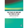 The Ethics of War and the Force of Law: A