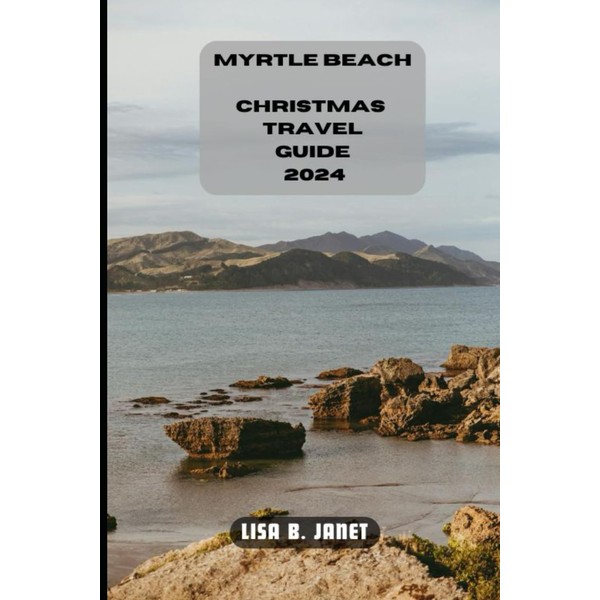 MYRTLE BEACH CHRISTMAS TRAVEL GUIDE 2024