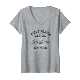 Yellowstone Centered Don't Make Beth Dutton V-Neck T-Shirt, gray