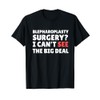 Funny Eye Lift Surgery and Blepharoplasty T-Shirt