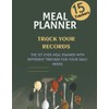 Meal Planner: 15 Differnt trackers Plan, Prepare, and Stay Healthy!