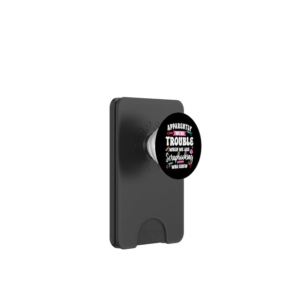 Scrapbooking Friends Besties Buddies Apparently We're PopSockets PopWallet for MagSafe
