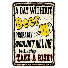 Gift n Gag A Day Without Beer Wouldn't Kill Me, But Why Chance It? Funny Rustic Bar Sign