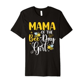 Mama Of The Bee-Day Girl Matching Family Birthday Gifts Premium T-Shirt