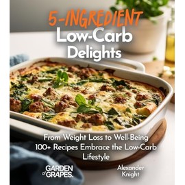 5-Ingredient Low-Carb Delights Cookbook: 100+ Japanese Plant-Based Comfort, Traditional Home Cooking with Easy Ingredients (Taste of Vegan)