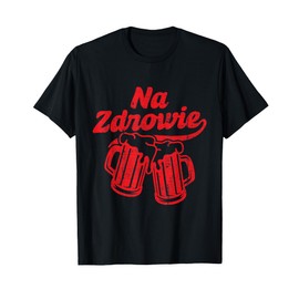 Dyngus Day Na Zdrowie Christmas Polish Poland Beer Polska T-Shirt