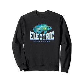 Electric Blue Acara Dwarf Cichlid Aquarium Fish Tank Lovers Sweatshirt