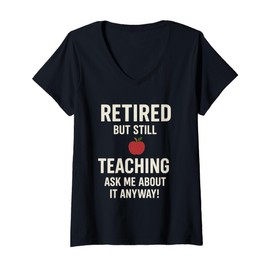 Womens Retired But Still Teaching Funny Teacher Retirement Gift V-Neck T-Shirt
