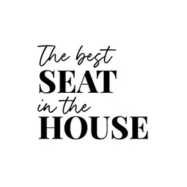 Vinyl Wall Art Decal - The Best Seat in The House - 9.5" x 11" - Trendy Motivational Silly Joke Design Quote Sticker for Home Bedroom Closet Mirror Bathroom Decor