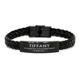 Mugart Tiffany Bracelet Tiffany is Always Fucking Right Period Tiffany Engraved Name Gifts for Tiffany Funny, Sarcasm Gifts Quote Graduation Birthday for her
