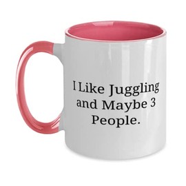 Special Juggling Gifts, I Like Juggling and Maybe 3 People, Birthday Two Tone 11oz Mug For Juggling, Juggling balls, Juggling clubs, Juggling scarves, Juggling rings