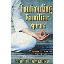 Confronting Familiar Spirits: Counterfeits to the Holy Spirit