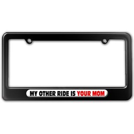 GRAPHICS & MORE My Other Ride is Your Mom License Plate Tag Frame