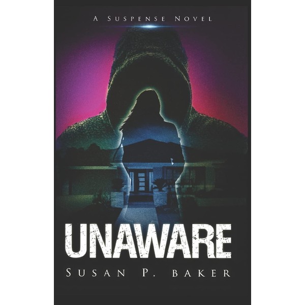 UNAWARE: A Suspense Novel