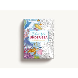 Color Me Under the Sea: An Adorable Adult Coloring Book (Color Me Coloring Books)