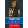 Black Horn: The Story of Classical French Hornist Robert Lee