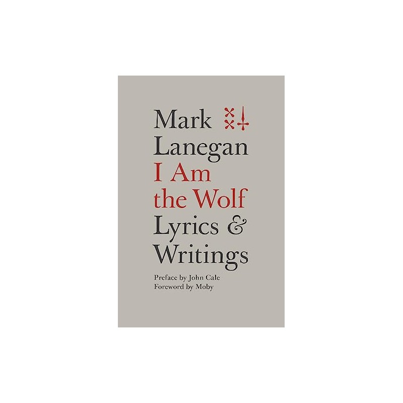 I Am the Wolf: Lyrics and Writings