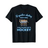 Synchronized Skating If Easy Quote Skater T-Shirt