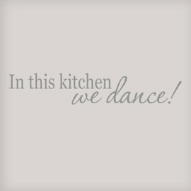in This Kitchen We Dance Vinyl Wall Decal | Dance Wall Decal | Kitchen Wall Decal | Light Grey