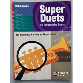 Super Duets - 15 Progressive Duets for Trumpets, Cornets or Flugel Horns