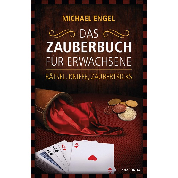 Das Zauberbuch für Erwachsene - Rätsel, Kniffe, Zaubertricks: Mit anschaulichen