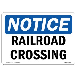 OSHA Notice Sign - Railroad Crossing | Aluminum Sign | Protect Your Business, Construction Site, Warehouse & Shop Area | Made in The USA