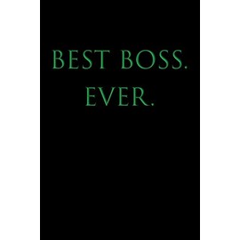 BEST BOSS EVER: Blank Lined Journal Notebook, 120 Pages, 6 x 9 - Boss's Day, Office Manager, Bosses, Office Co-workers, Supervisor, Human Resources HR Gift, BGN v3