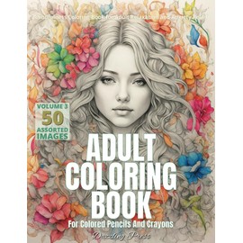 Adult Coloring Book For Colored Pencils And Crayons Volume 3: Mindfulness Coloring Book for Adult Relaxation And Anxiety Relief, 50 Assorted Images