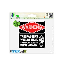 Warning Tresspassers Will Be Shot Danger Property Sign Vinyl Car Bumper Window Sticker 2" x 2"