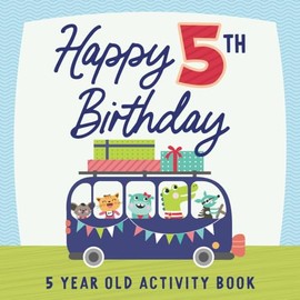 Happy 5th Birthday: Happy Birthday Coloring and Activity Book for Kids