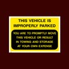 This vehicle is improperly parked Plastic Sign with 4 Pre-Drilled