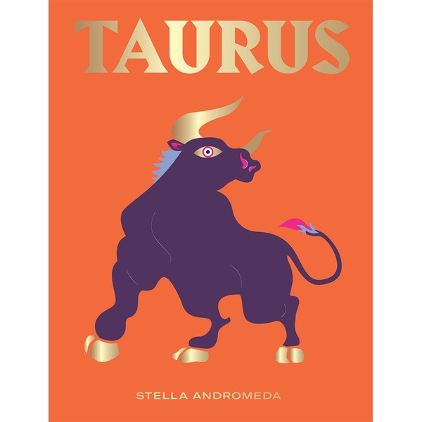 Taurus: A Guide to Living Your Best Astrological Life (Hg
