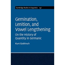Gemination, Lenition, and Vowel Lengthening: On the History of Quantity in Germanic
