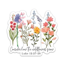 Consider How The Wildflowers Grow Sticker Christian Faith Luke 12:27-28 Bible Verse Sticker Floral Jesus Scripture Waterproof Vinyl Stickers for Laptop Water Bottle Journal Decals Gifts for Adults